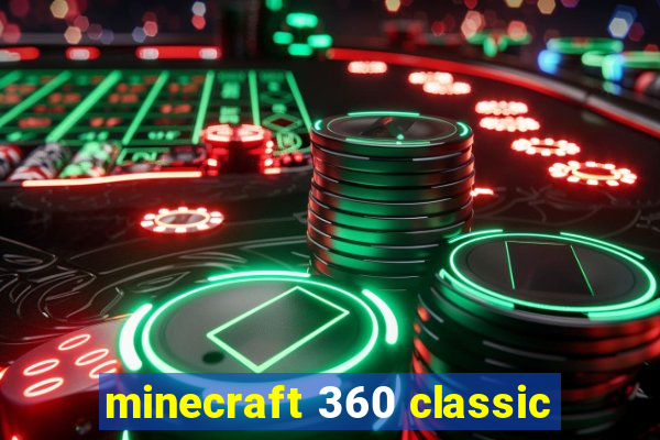 minecraft 360 classic